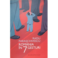 ROMANIA IN 7 GESTURI ROMANIA IN 7 GESTURI