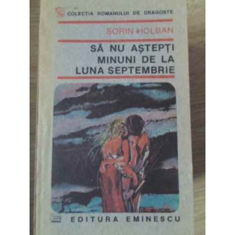 SA NU ASTEPTI MINUNI DE LA LUNA SEPTEMBRIE