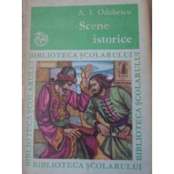 SCENE ISTORICE
