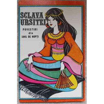SCLAVA URSITEI POVESTIRI DIN 1001 DE NOPTI