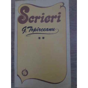 SCRIERI VOL.2 PROZA LITERARA, JURNALE, ARTICOLE, CORESPONDENTA