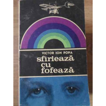 SFIRLEAZA CU FOFEAZA