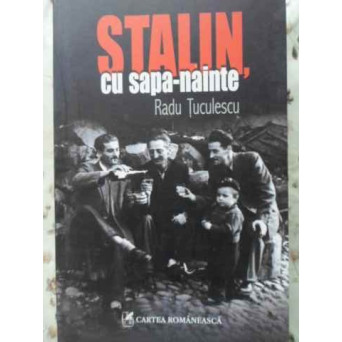 STALIN, CU SAPA-NAINTE