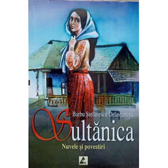 SULTANICA. NUVELE SI POVESTIRI