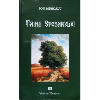 TAINA STEJARULUI. ROMAN ISTORIC