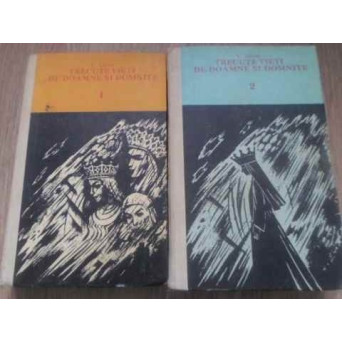 TRECUTE VIETI DE DOAMNE SI DOMNITE VOL.1-2 (EDITIE COMPLETA)