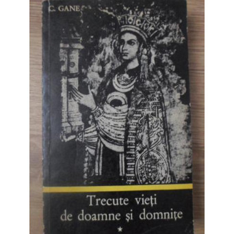TRECUTE VIETI DE DOAMNE SI DOMNITE VOL.1