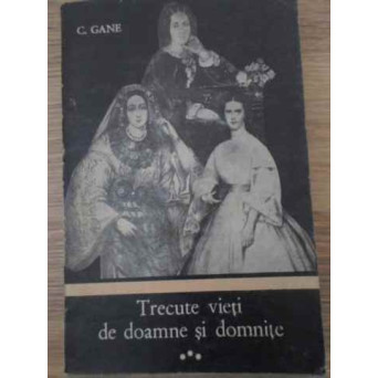 TRECUTE VIETI DE DOAMNE SI DOMNITE VOL.3