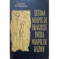 ULTIMA NOAPTE DE DRAGOSTE, INTAIA NOAPTE DE RAZBOI ULTIMA NOAPTE DE DRAGOSTE, INTAIA NOAPTE DE RAZBOI