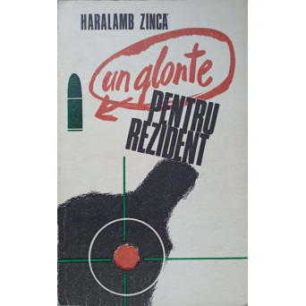 UN GLONTE PENTRU REZIDENT