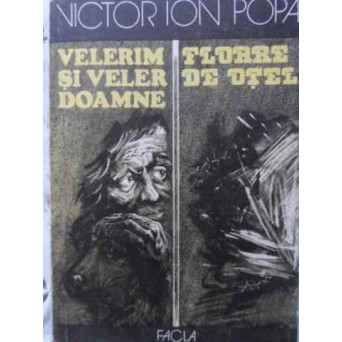 VELERIM SI VELER DOAMNE. FLOAREA DE OTEL