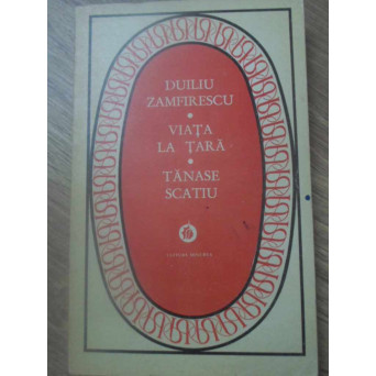 VIATA LA TARA. TANASE SCATIU