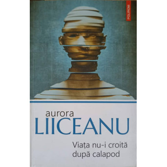 VIATA NU-I CROITA DUPA CALAPOD