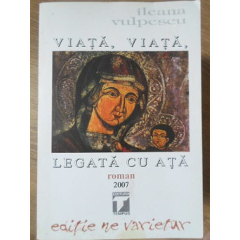 VIATA, VIATA, LEGATA CU ATA