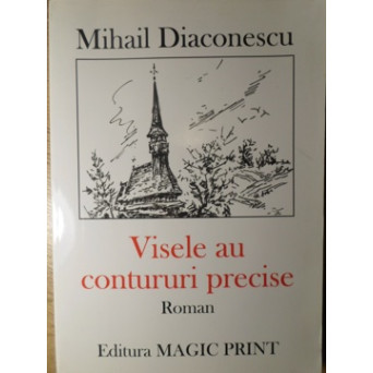 VISELE AU CONTURURI PRECISE (CU DEDICATIA AUTORULUI)