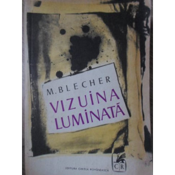 VIZUINA LUMINATA. EDITIE INTOCMITA DE SASA PANA
