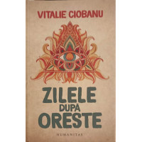 ZILELE DUPA ORESTE ZILELE DUPA ORESTE