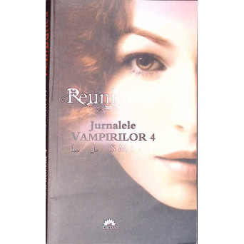 REUNIUNEA. JURNALELE VAMPIRILOR 4