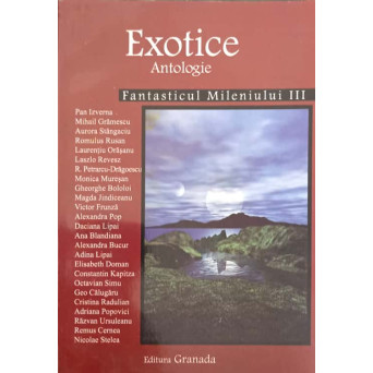 EXOTICE. ANTOLOGIE. FANTASTICUL MILENIULUI III