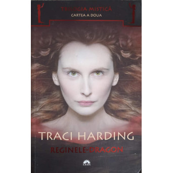 TRILOGIA MISTICA, CARTEA A DOUA: REGINELE DRAGON