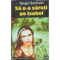 SA N-O SARUTI PE ISABEL SA N-O SARUTI PE ISABEL