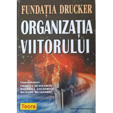 FUNDATIA DRUCKER. ORGANIZATIA VIITORULUI