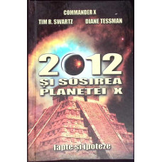2012 SI SOSIREA PLANETEI X. FAPTE SI IPOTEZE