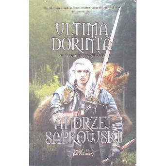 ULTIMA DORINTA. PRIMA PARTE DIN SERIA WITCHER