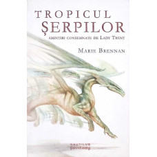 TROPICUL SERPILOR. AMINTIRI CONSEMNATE DE LADY TRENT