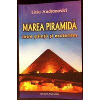 MAREA PIRAMIDA INTRE STIINTA SI EZOTERISM