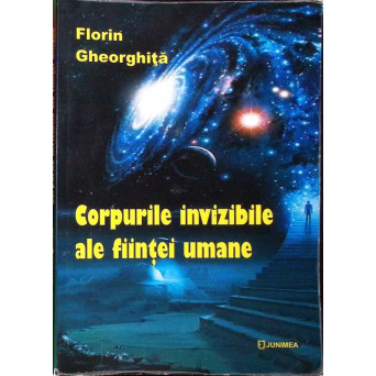 CORPURILE INVIZIBILE ALE FIINTEI UMANE