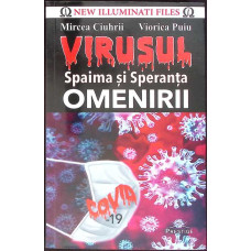 VIRUSUL, SPAIMA SI SPERANTA OMENIRII