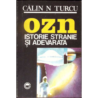 OZN. ISTORIE STRANIE SI ADEVARATA