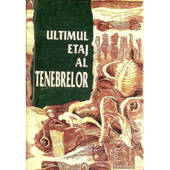 ULTIMUL ETAJ AL TENEBRELOR. PANORAMA LITERATURII FANTASTICE FRANCEZE 1982-1993