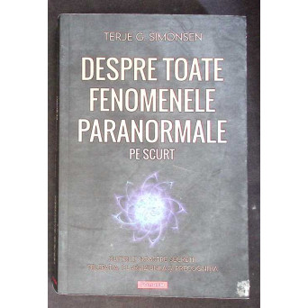 DESPRE TOATE FENOMENELE PARANORMALE, PE SCURT