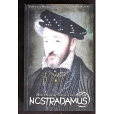 MISTERIOASA VIATA A LUI NOSTRADAMUS MISTERIOASA VIATA A LUI NOSTRADAMUS
