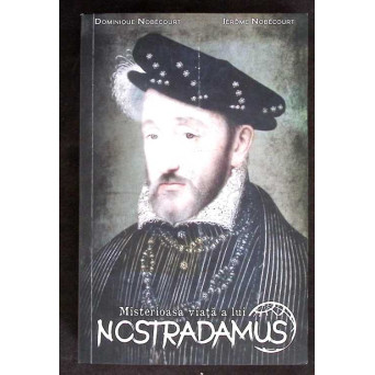 MISTERIOASA VIATA A LUI NOSTRADAMUS