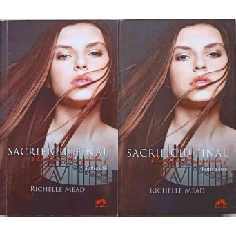 ACADEMIA VAMPIRILOR VOL.6 PARTEA INTAI SI PARTEA A DOUA. SACRIFICIUL FINAL