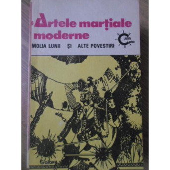 ARTELE MARTIALE MODERNE, MOLIA LUNII SI ALTE POVESTIRI