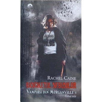 BANCHETUL NEBUNILOR. VAMPIRII DIN MORGANVILLE 4 PARTEA INTAI