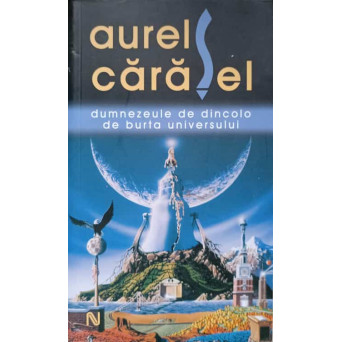 DUMNEZEULE DE DINCOLO. DE BURTA UNIVERSULUI