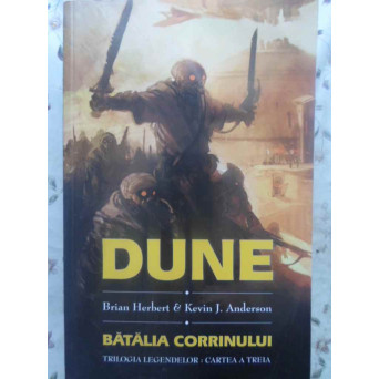 DUNE BATALIA CORRINULUI TRILOGIA LEGENDELOR: CARTEA A TREIA
