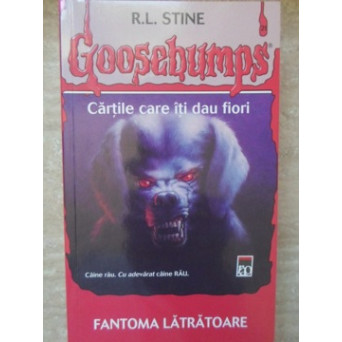 GOOSEBUMPS, CARTILE CARE ITI DAU FIORI. FANTOMA LATRATOARE