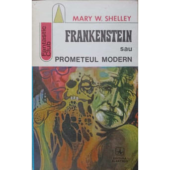 FRANKENSTEIN SAU PROMETEUL MODERN