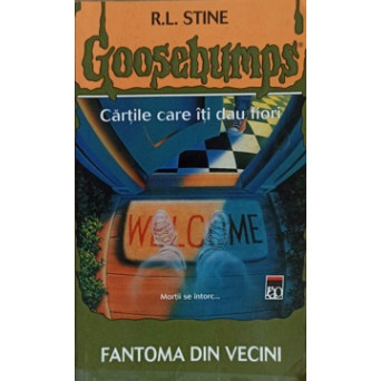 GOOSEBUMPS. CARTILE CARE ITI DAU FIORI. FANTOMA DIN VECINI