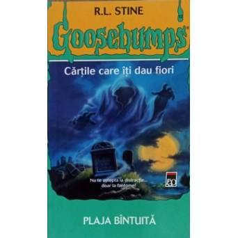 GOOSEBUMPS. CARTILE CARE ITI DAU FIORI. PLAJA BANTUITA