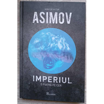 IMPERIUL. O PIATRA PE CER