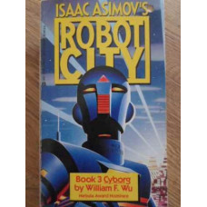 ISAAC ASIMOV'S ROBOT CITY BOOK 3 CYBORG