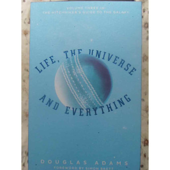 LIFE, THE UNIVERSE AND EVERYTHING