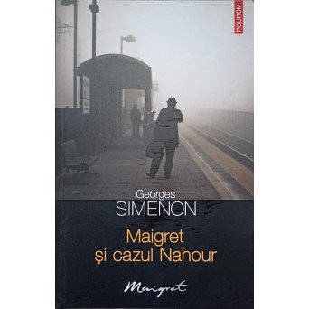 MAIGRET SI CAZUL NAHOUR